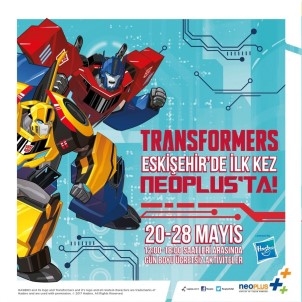 Transformers Eskişehir'de İlk Kez Neoplus'ta