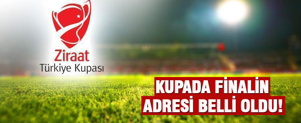 Ziraat Türkiye Kupası finali Eskişehir'de