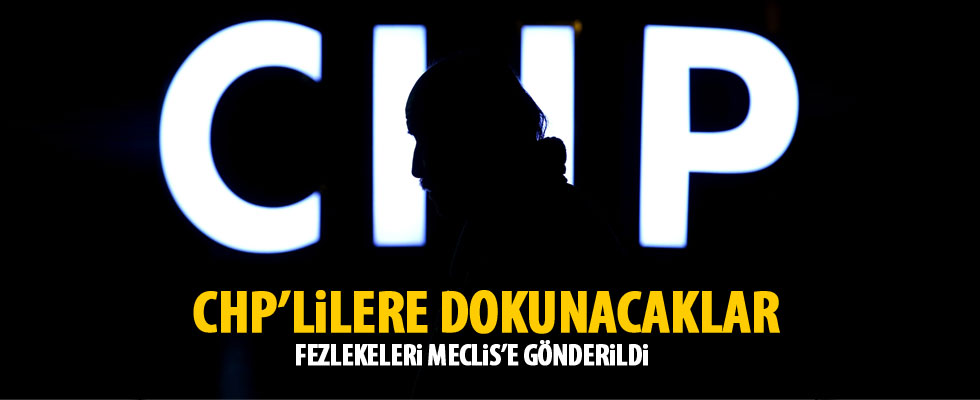 CHP’li vekillere fezleke!