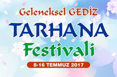 Gediz Tarhana Festivali 8-16 Temmuz 2017 Tarihlerinde Yapılacak