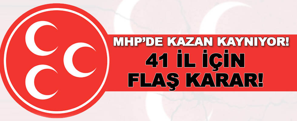 MHP'den 41 il için ortak karar!
