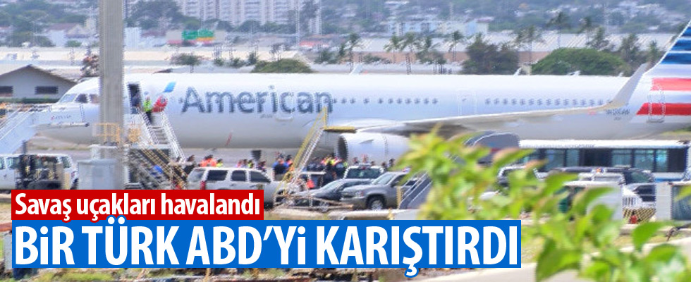 Türk yolcu, ABD uçağında olay çıkardı