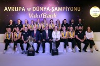 HALIL AYDOĞAN - Avrupa Ve Dünya Şampiyonu Vakıfbank, Basınla Buluştu