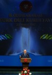 KUTADGU BILIG - Cumhurbaşkanı Erdoğan Açıklaması 'Türkçe'nin Diğer Dillerin Kuralsız İstilasına İhtiyacı Yoktur'