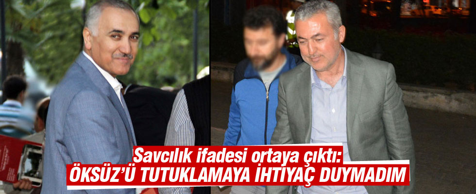 Çetin Sönmez: Öksüz’ü tutuklamaya ihtiyaç duymadım