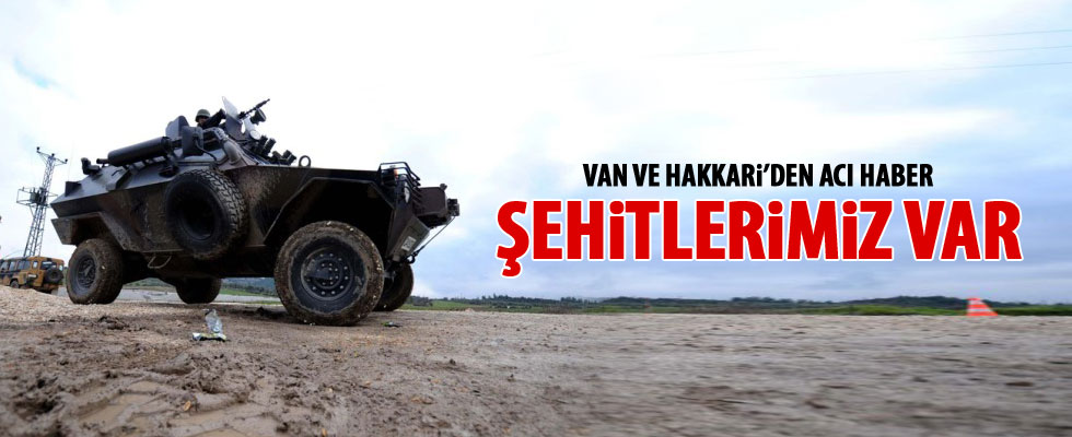 Van ve Hakkari'den acı haber: 5 şehit