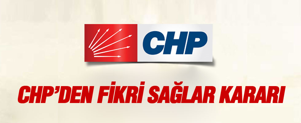 CHP'den Fikri Sağlar kararı