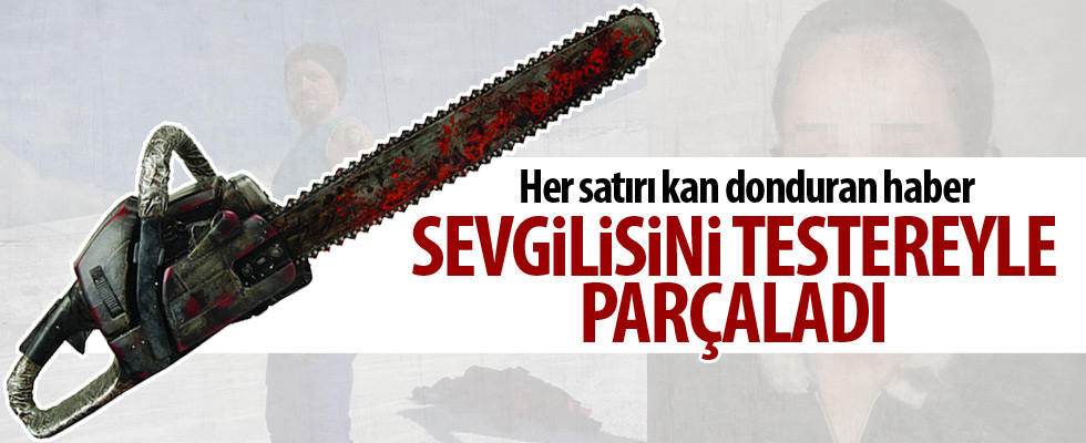 Sevgilisini öldürüp 8 parçaya böldü