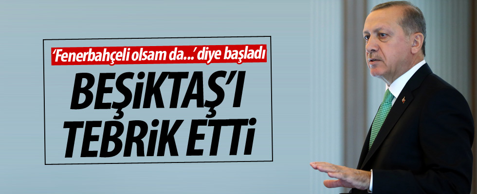 Cumhurbaşkanı Erdoğan'dan Beşiktaş'a tebrik