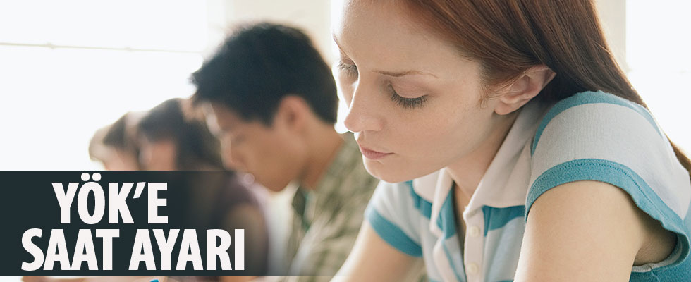 YÖK’e saat ayarı