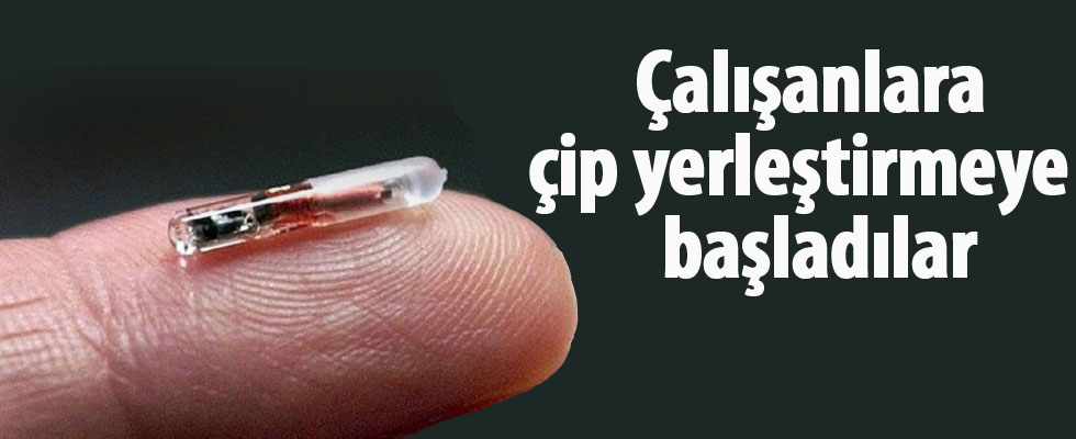 Çalışanlara çip yerleştirmeye başladılar