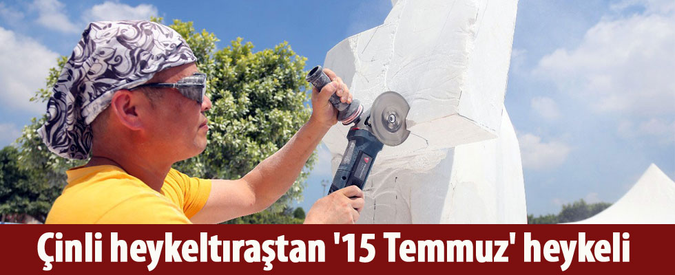 Çinli heykeltıraştan '15 Temmuz' heykeli
