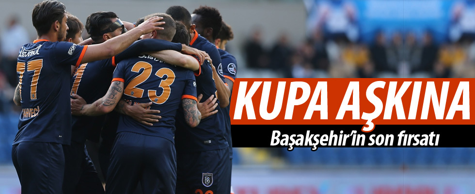 Medipol Başakşehir sezonu kupayla kapmak istiyor