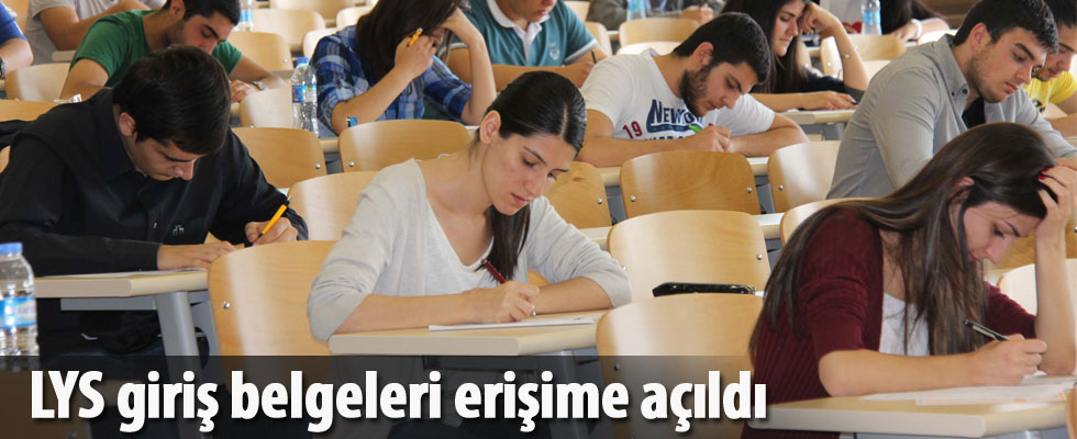 LYS giriş belgeleri erişime açıldı