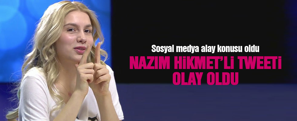 Aleyna Tilki'nin Nazım Hikmet'li tweeti olay oldu!