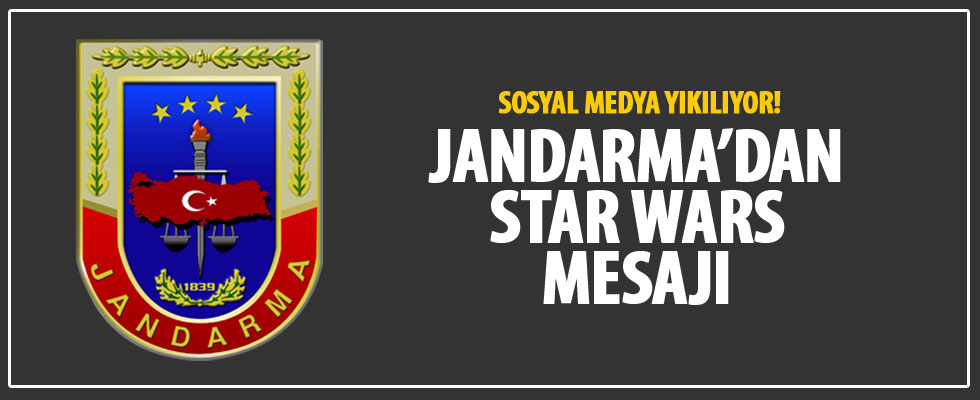 Jandarma'dan 'Star Wars' mesajı
