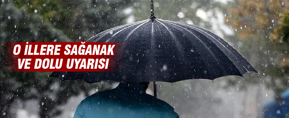 Meteoroloji'den sağanak ve dolu uyarısı