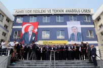 İSMAİL TAMER - Fahri Mor Mesleki Ve Teknik Anadolu Lisesi'nin Açıldı