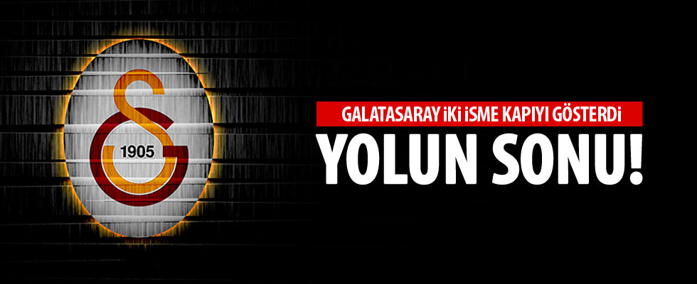 Galatasaray iki yıldıza kapıyı gösterdi