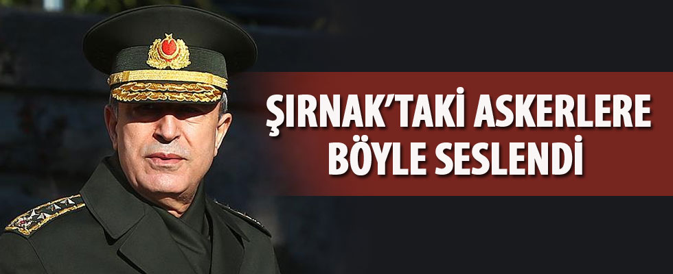 Org. Hulusi Akar, Şırnak'ta askerlere seslendi