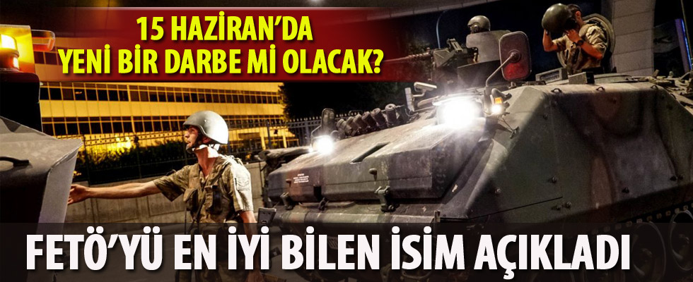 15 Haziran'da yeni bir darbe mi olacak?