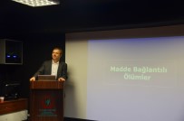 MADDE BAĞIMLISI - Acil Servis Doktorlarına 'Bağımlılara Yaklaşım' Eğitimi