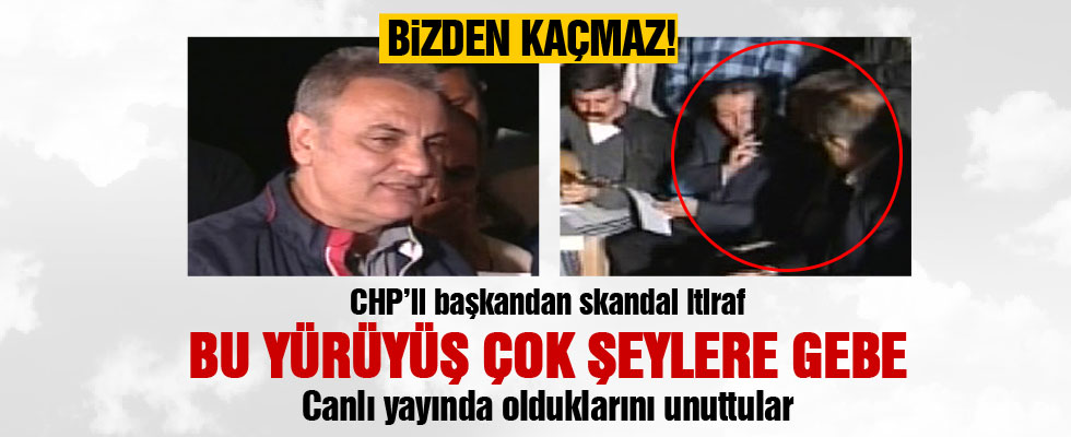 CHP'li başkandan skandal yürüyüş itirafı