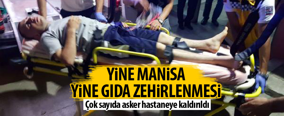 Manisa'da çok sayıda asker hastaneye kaldırıldı