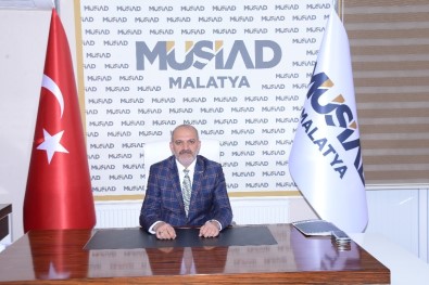 MÜSİAD Malatya Şube Başkanı Hüseyin Kalan Açıklaması