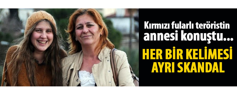Kırmızı fularlı teröristin annesi konuştu