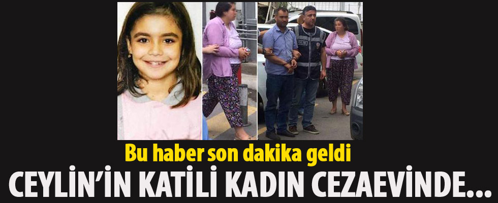 Ceylin'in katil zanlısı kadın...