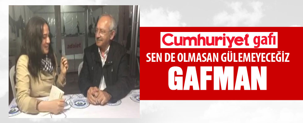 Kılıçdaroğlu'ndan Cumhuriyet gafı