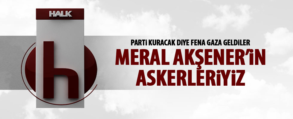 Halk TV'den Meral Akşener'e güzellemeler