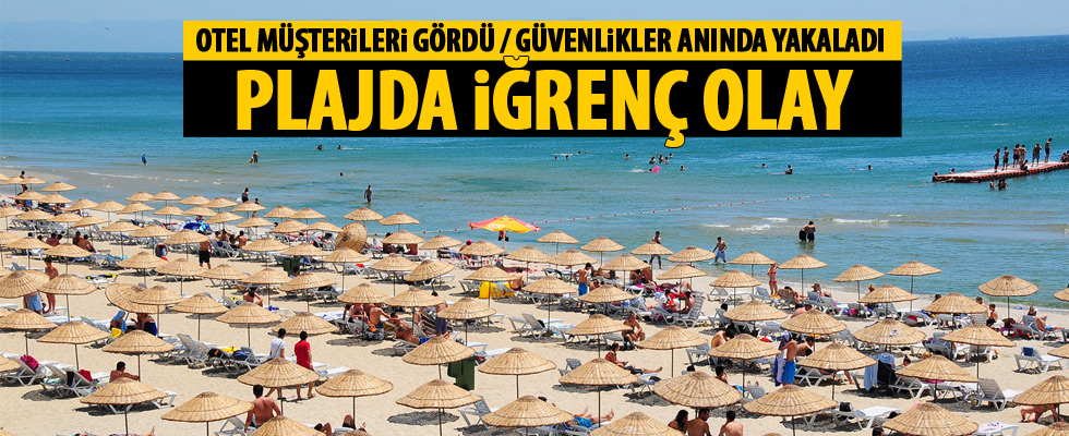 Plajda küçük kıza taciz iddiası