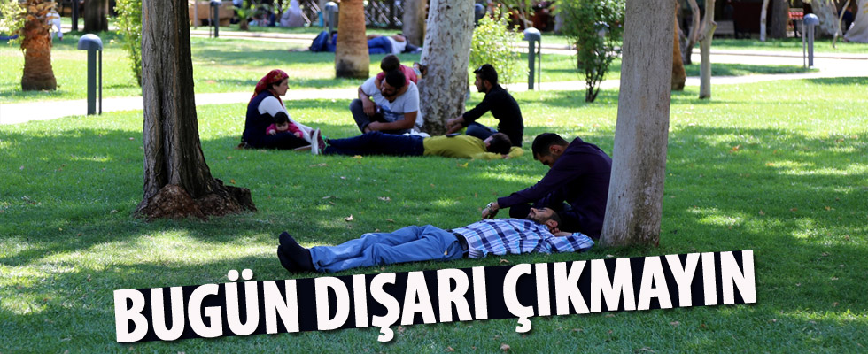 Bugün dışarı çıkmayın