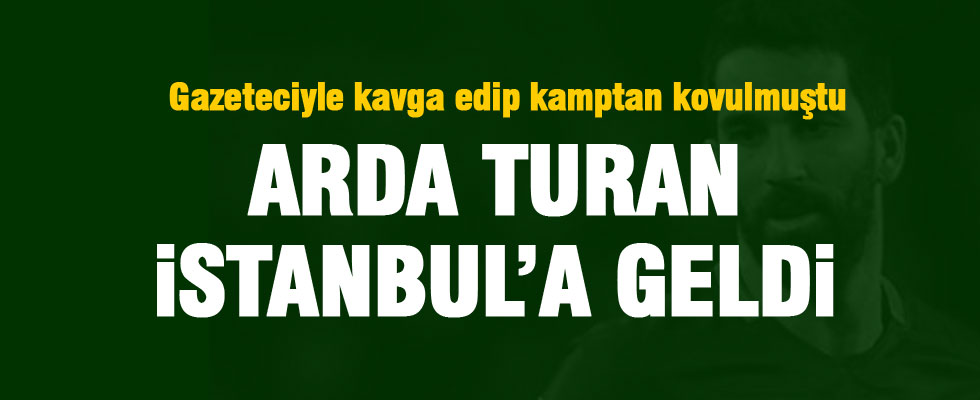 Arda Turan İstanbul'a geldi
