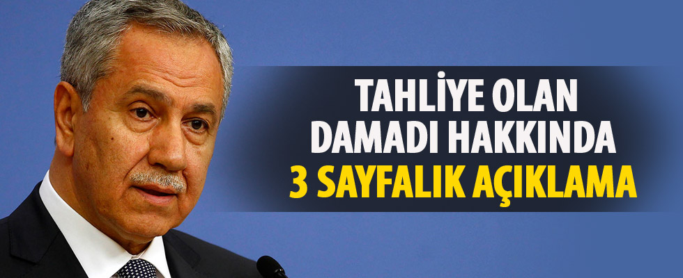 Bülent Arınç'tan tahliye olan damadı hakkında  açıklama