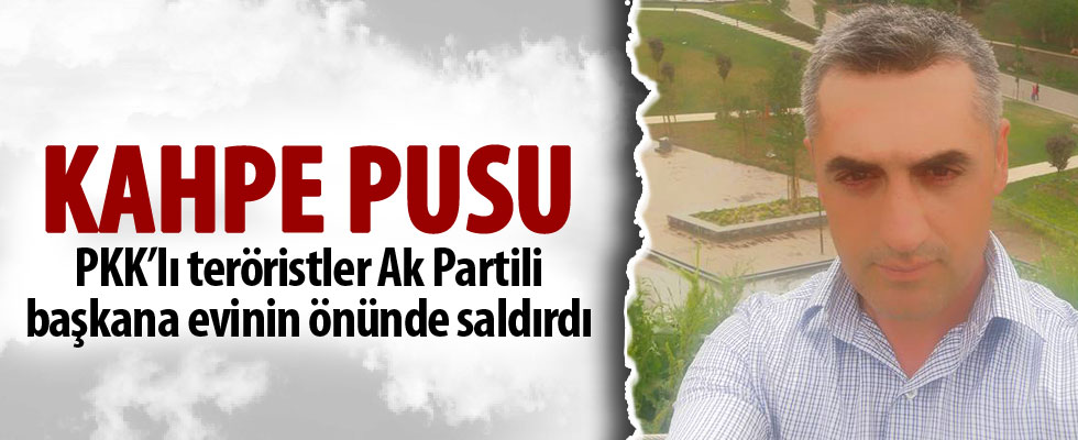 AK Parti İlçe Başkan yardımcısına silahlı saldırı: Hayatını kaybetti