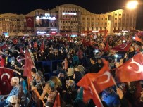 HÜSEYIN AVNI COŞ - Sakarya'da 'Demokrasi Nöbeti' Başladı