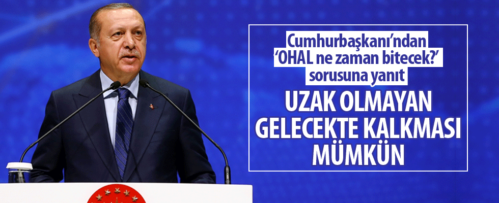 Cumhurbaşkanı Erdoğan'dan OHAL açıklaması