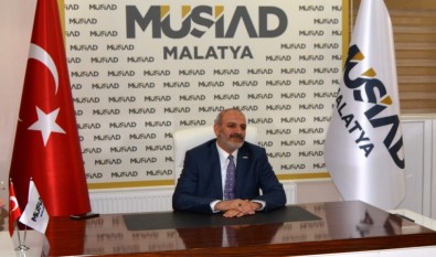MÜSİAD Malatya Şube Başkanı Kalan Açıklaması