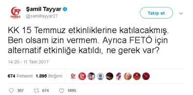 Şamil Tayyar Açıklaması 'KK 15 Temmuz Etkinliklerine Katılacakmış. Ben Olsam İzin Vermem'