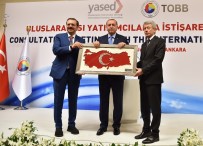 İNİSİYATİF - Uluslararası Yatırımcılarla İstişare Toplantısı Yapıldı