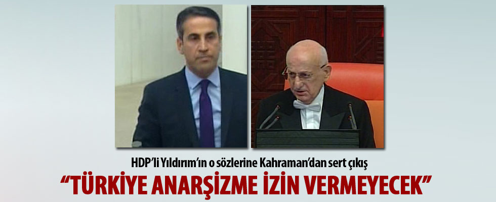 Meclis Başkanı Kahraman'dan HDP'li Yıldırım'a sert çıkış