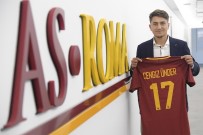 CENGİZ ÜNDER - Roma, Cengiz Ünder İle 5 Yıllık Sözleşme İmzaladı