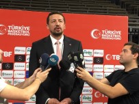 HİDAYET TÜRKOĞLU - Hidayet Türkoğlu Açıklaması 'Rakiplerimiz Ekol Ülkeler'