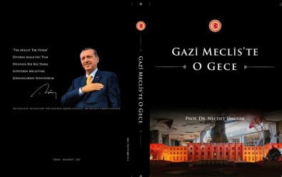 Cumhurbaşkanı Erdoğan, 'Kontrollü Darbe' Diyenlere Ünüvar'ın 'Gazi Meclis'te O Gece' Kitabını Okumasını Önerdi