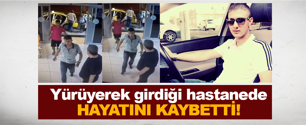 Hastaneye yürüyerek giren genç hayatını kaybetti!