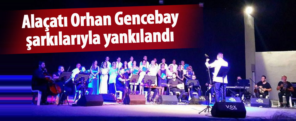 Alaçatı, Orhan Gencebay eserleriyle yankılandı