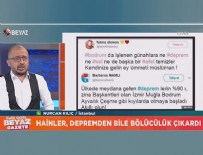BEYAZ TV - Bu kadarına da pes! Depreme bile sevindiler